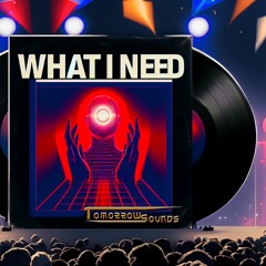 What I Need