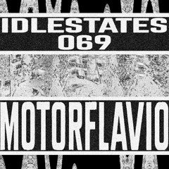 IDLESTATES069 - Motorflavio