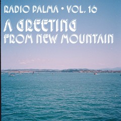 Radio Palma 016: A Greeting from New Mountain