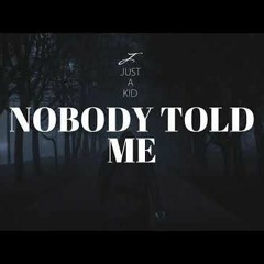 Nobody Told Me Ft. Francis