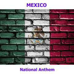 Mexico - Himno Nacional Mexicano - Mexicanos, Al Grito De Guerra ( Mexican National Anthem - Mexicans, At the Call of War )