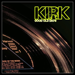 Kirk - Good Old Days