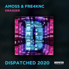 Amoss & Fre4knc - Dragger - Dispatched 2020 LP - OUT NOW