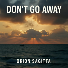 Don't go away Original