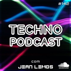 Techno Podcast #142 By Jean Lemos [Studio Mix]
