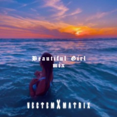 Vectem x Matrix | Beautiful Girl - Mix
