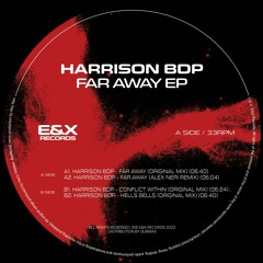 PREMIERE: Harrison BDP - Far Away (Alex Neri Remix) [E&X Records]