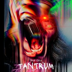 TANTRUM - TRUECELO