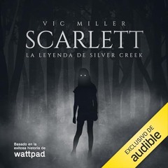 Scarlett, la leyenda de Silver Creek (Audiolibro)