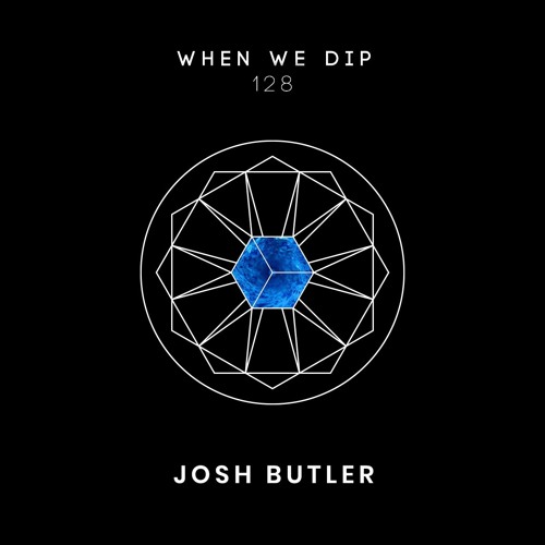 Josh Butler - When We Dip 128