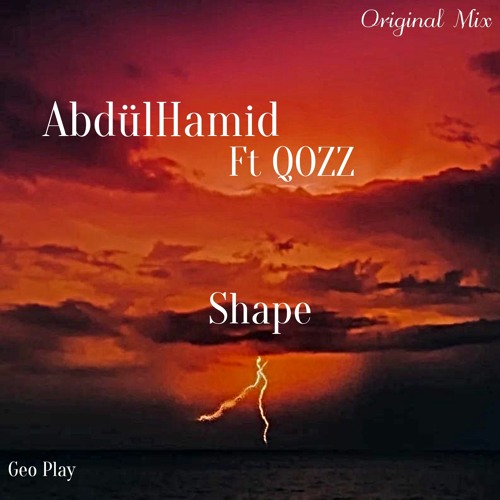 AbdülHamid Ft, QOZZ - Shape