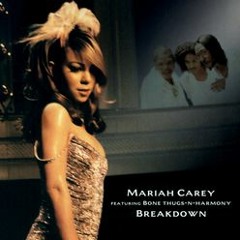 Mariah Carey & Bone Thugs N Harmony Breakdown Remix