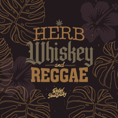 Herb, Whiskey & Reggae