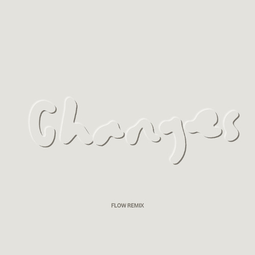 Changes [Flow Remix]
