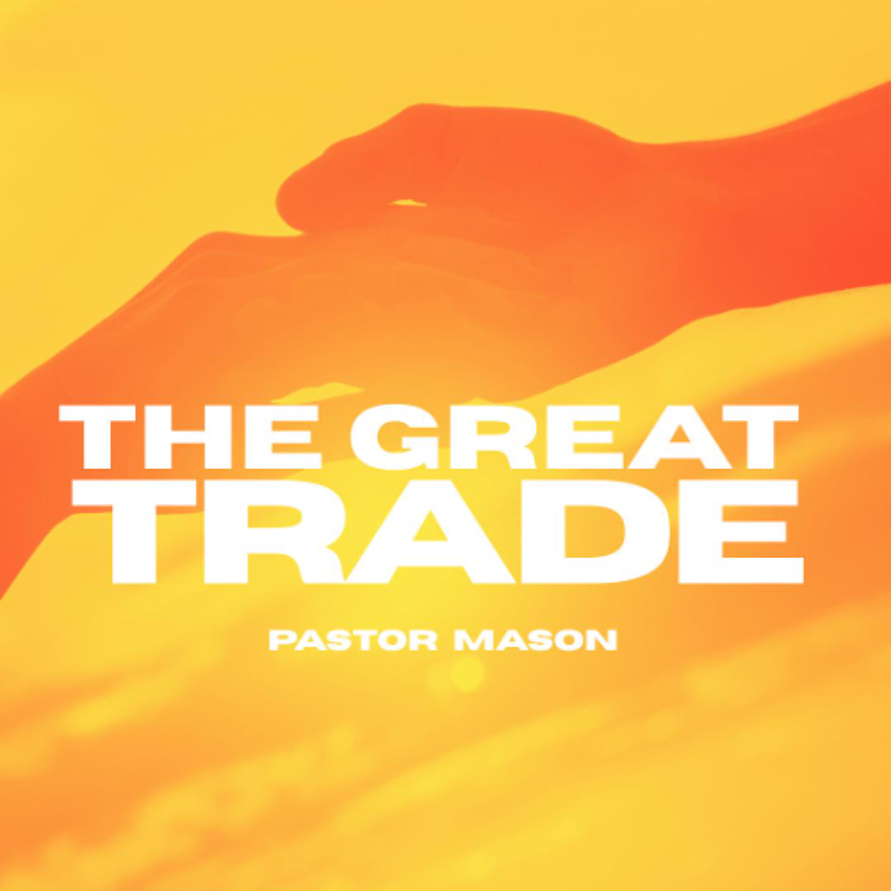 The great trade | Pastor Mason