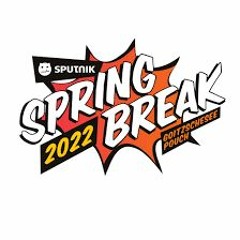 SPUTNIK SPRING BREAK 2022 - Komacasper