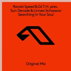 Ronski Speed & DJ T.H. Pres. Sun Decade With Linnea Schossow - Searching In Your Soul