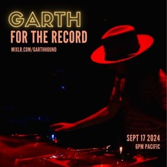 Garth For The Record Sept 17th 2024
