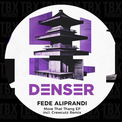 PREMIERE: Fede Aliprandi - Move That Thang [DENSER]
