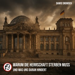 Warum die Herrschaft sterben muss - Dawid Snowden
