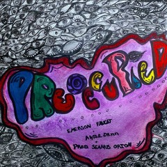 Preoccupied(ft. Alyssa Dann & Emerson Faucet)