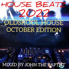 House Beatz 2022 Oldskool House October Edition Mixed By John The Baptist
