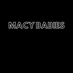 IAM A MACY BABY