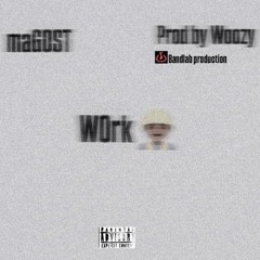 maGOST-w0rk [PROD BY WOOZY].m4a