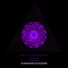 Plurpura`s Friend Chapter #12 FUNKENSCHLEUDER