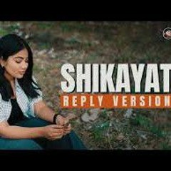 SHIKAYAT_|_Reply_Version_|_Female_|_New_Lyrics(256k)