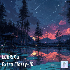 LORRIX x Extra Classy - ID