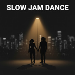 SLOW JAM DANCE