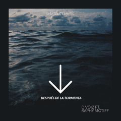Despues De La Tormenta (Feat. Raphy Motiff)