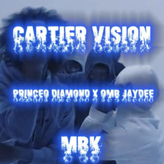 Princeo Diamond & OMB JayDee - Cartier Vision