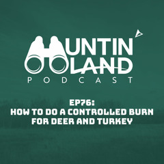 How To Do A Controlled Burn for Deer and Turkey