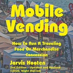 DOWNLOAD EPUB 📃 Mobile Vending: How to Run a Traveling Food or Merchandise Concessio