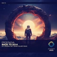 TRANCE RELEASE || Fros7novA - Back To 2014 (Derek Palmer Remix)