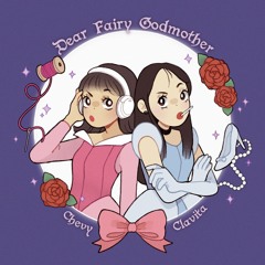 Dear Fairy Godmother (w/ Clavita)