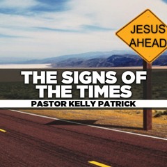 Rev Kelly Patrick - 2020.07.26 - The Signs of the Times
