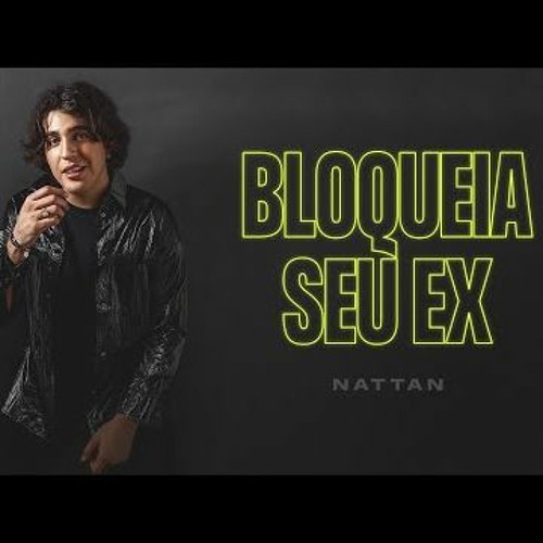 Nattan - Bloqueia Seu Ex - Porra da Saudade (REMIX FUNK) Prod.Dj Pk