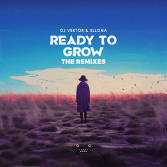 Ready To Grow (DigitalTek Remix)