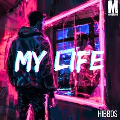 Hibbos - My Life (Original Mix)
