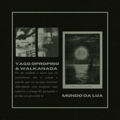 Mundo Da Lua - yago oproprio x walkanada