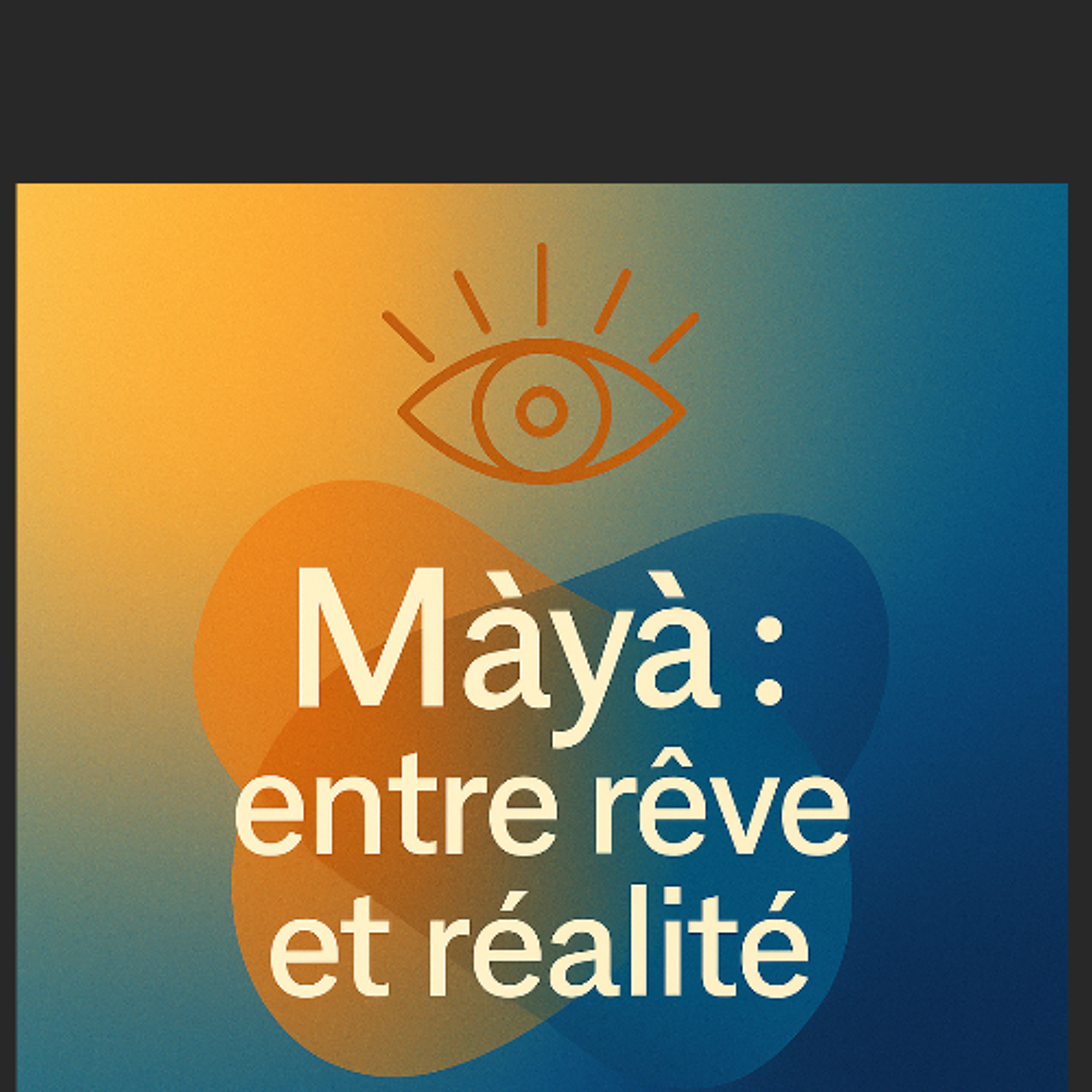 TROUVEZ LA FOI EN VOUS AVEC VIVEKANANDA - Mâyâ : entre rêve et réalité (lundi 15 décembre 2025) episode artwork