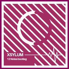 Twelve Notes (Xsylum Bootleg)