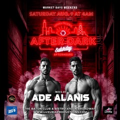 DJ Ade Alanis / AFTER DARK AFTER HOURS MARKET DAYS EDITION