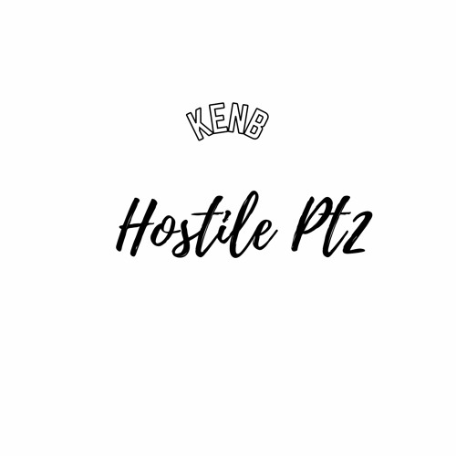 KenB x Hostile Pt2