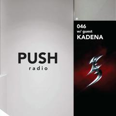 PUSH Radio 046 Ft KADENA