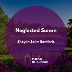 Neglected Sunan | Shaykh Salim Bamihriz