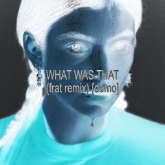 Lorde - What Was That (frat Remix) [DEMO]